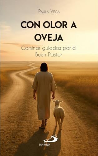 Con olor a oveja: Caminar guiados por el Buen Pastor: 5 (Mashal)