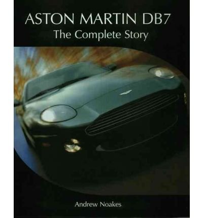 Image of [ ASTON MARTIN DB7 THE COMPLETE STORY ] By Noakes, Andrew ( AUTHOR ) May-2006[ Hardback ]