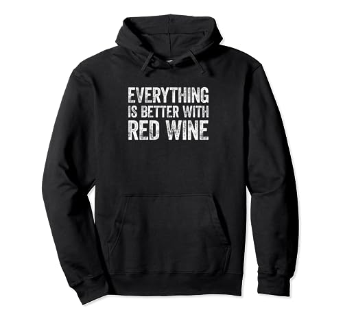 Everything Is Better With Red Wine Sudadera con Capucha