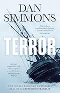 El Terror: Una novela basada en la historia real de la expedición Franklin (Ficción)