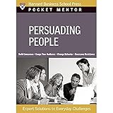 Persuading People (Pocket Mentor)