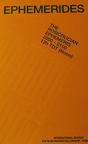 Télécharger THE ROSICRUCIAN EPHEMERIS 2000-2100 12H TDT (NOON) PDF Ebook En Ligne