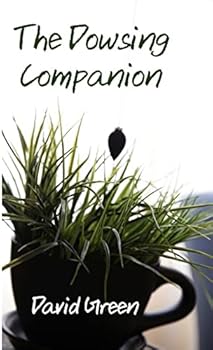 Paperback The Dowsing Companion: Everything you need to know to dowse with a pendulum, rod or bobber Book