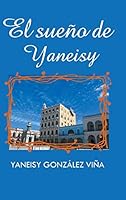 El sueño de Yaneisy 150650003X Book Cover