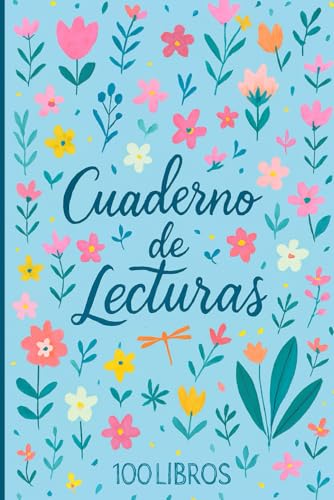 Diario de Lecturas: Registro para apuntar 100 libros que has leído para no olvidarlos. El cuaderno perfecto para los amantes de los libros | Cuaderno ... de libros para registrar su lectura. -7- Diario de Lecturas: Registro para apuntar 100 libros que has leído para no olvidarlos. El cuaderno perfecto para los amantes de los libros | Cuaderno ... de libros para registrar su lectura. -7-