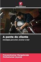 A ponte do cliente (Portuguese Edition) 6209011772 Book Cover