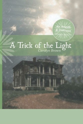 A Trick of the Light (An Angels & Outlaws Historical Romance Book 3)