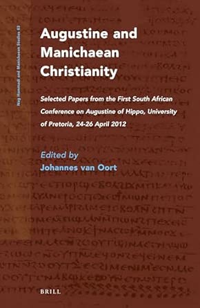 Augustine and Manichaean Christianity: Selected Papers from the First South African Conference on Augustine of Hippo, University of Pretoria, 24-26 ... 83 book cover