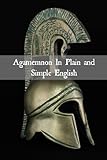 Agamemnon In Plain and Simple English (Translated)