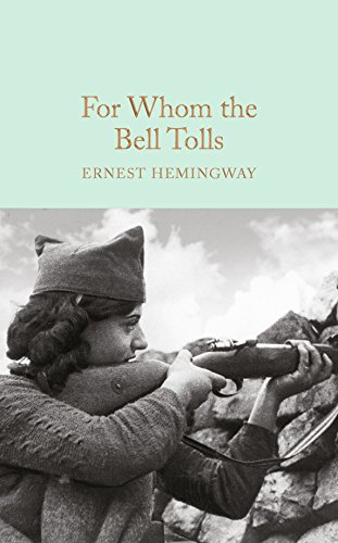 For Whom The Bell Tolls: Ernest Hemingway (Macmillan Collector’s Library)