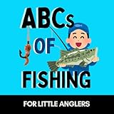 ABCs of Fishing: A Fun Alphabet Book for Little Anglers and Future Fishermen (Alphabet Explorers)