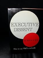 Executive dissent: How to say no and win 0814454739 Book Cover