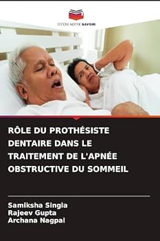 Rôle Du Prothésiste Dentaire Dans Le Traitement de l'Apnée Obstructive Du Sommeil (French Edition)