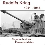 Rudolfs Krieg - Tagebuch eines Panzersoldaten