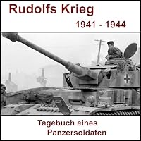 Rudolfs Krieg - Tagebuch eines Panzersoldaten Hörbuch