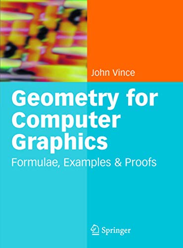Compare Textbook Prices for Geometry for Computer Graphics: Formulae, Examples and Proofs Softcover reprint of hardcover 1st ed. 2005 Edition ISBN 9781849969338 by Vince, John
