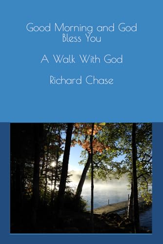 Good Morning and God Bless You: Daily Devotional - A walk with God