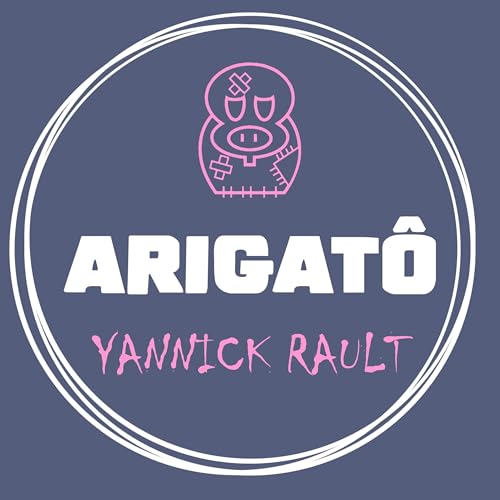Arigato - Yannick Rault