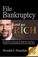File Bankruptcy And Get Rich 1530072549 Book Cover