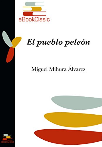 El pueblo peleón (Anotado) (Spanish Edition)