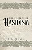 The Project of Hasidism & Essay on Hasidism