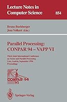 Parallel Processing: Conpar 94-Vapp VI : Third Joint International Conference on Vector and Parallel Processing, Linz, Austria, September 1994 : Pro (Lecture Notes in Computer Science) 3540584307 Book Cover
