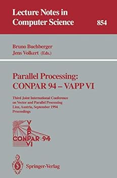 Paperback Parallel Processing: Conpar 94 - Vapp VI: Third Joint International Conference on Vector and Parallel Processing, Linz, Austria, September 6-8, 1994. Book