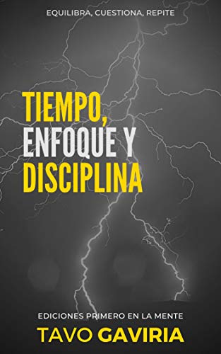 Tiempo, enfoque y disciplina: Ser y hacer