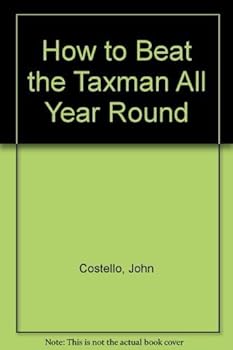 Paperback How to Beat the Taxman All Year Round Book