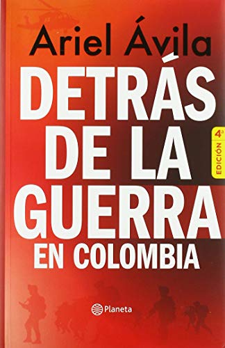 Detrás de la guerra en Colombia (Spanish Edition) Detrás de la guerra en Colombia (Spanish Edition)