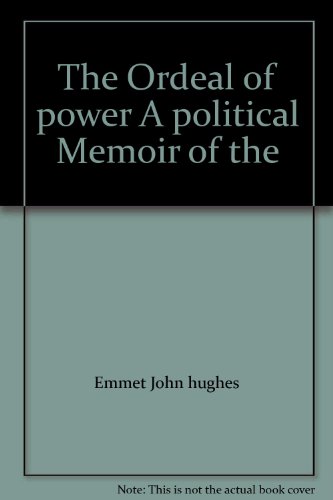 The Ordeal of power A political Memoir of the