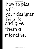 how to piss of your designer friends and give them a migraine: gifts for a graphic designer,artists,funny,gag,notebook,journal,lined paper,white