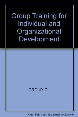 Group Training for Individual and Organizational Development: Reprint of: Vol. 3, No. 1-4 (1972) Interpersonal Development