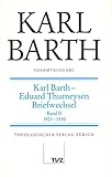 Karl Barth Gesamtausgabe: Gesamtausgabe, Bd.4, Karl Barth, Eduard Thurneysen, Briefwechsel - Karl Barth