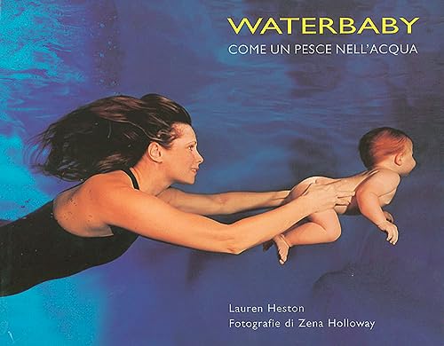 Waterbaby. Come Un Pesce Nell'Acqua.
