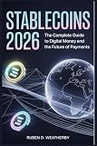 Stablecoins 2026: The Complete Guide to Digital Money and the Future of Payments