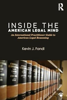 Inside the American Legal Mind: An International Practitioner Guide to American Legal Reasoning