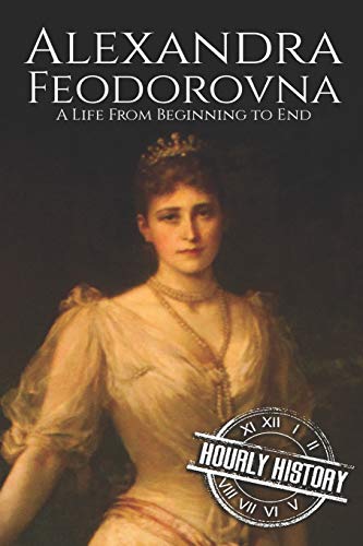 Alexandra Feodorovna: A Life From Beginning to End: 3