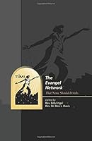 The Evangel Network: That None Should Perish 1629323098 Book Cover