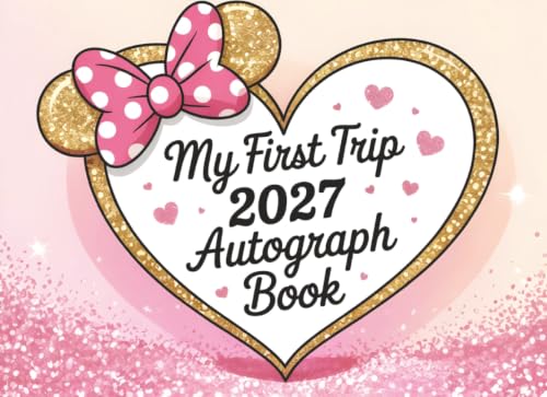 My First Trip Autograph Book 2027: Magical Memories for Kids | Collect Favorite Princess, Character & Park Signatures and Photos from Your World Vacation Adventure
