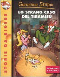 Lo strano caso del tiramisù. Ediz. illustrata Lo strano caso del tiramisù. Ediz. illustrata