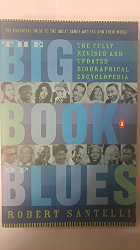 The Big Book of Blues: The Fully Revised and Updated Biographical Encyclopedia
