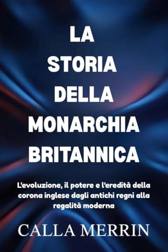 La storia della monarchia britannica: l'evoluzione