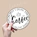 (3pcs) First I Drink The Coffee Then I Do The Things Sticker Funny Sayings Quotes Caffeinated Cafe Lovers Vinyl Decal for Tumbler Laptop Kindles Water Bottles Books Phone - Size 3x3