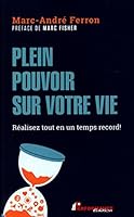 Plein pouvoir sur votre vie - Réalisez tout en un temps record ! 2924639034 Book Cover