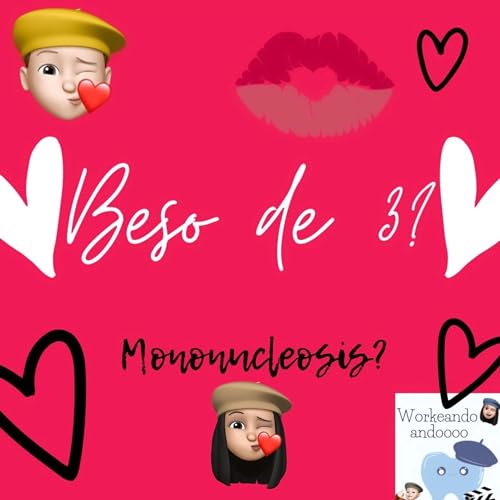 Beso de tres? Qu&eacute; es la enfermedad del beso? 💋