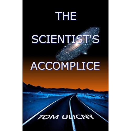 THE SCIENTIST'S ACCOMPLICE Audiolibro Por Tom Ulicny arte de portada