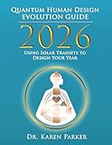 2026 Quantum Human Design Evolution Guide: Using Solar Transits to Design Your Year