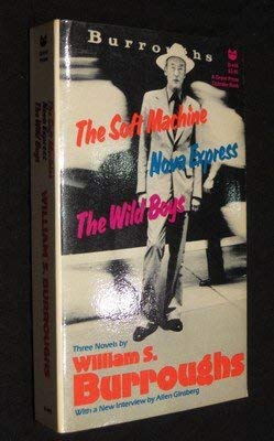 The Soft Machine; Nova Express; The Wild Boys: ... 0394177495 Book Cover