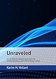 vellan pittore  Unraveled: An Evidence-Based Approach to Understanding and Preventing Crime (English Edition)